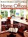 Home Offices: Your Guide to Planning and Furnishing (Better Homes & Gardens)