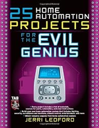 25 Home Automation Projects for the Evil Genius