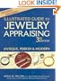Illustrated Guide to Jewelry Appraising, 3rd Edition: Antique, Period, and Modern