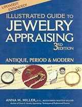 Illustrated Guide to Jewelry Appraising, 3rd Edition: Antique, Period, and Modern