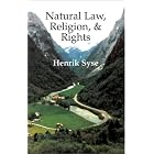 Natural Law, Religion, and Rights: An Exploration of the Relationship Between Natural Law and... by  Henrik Syse