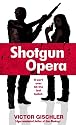 Shotgun Opera