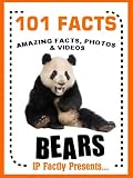101 Facts... BEARS! Bear Books for Kids - Amazing Facts, Photos & Video Links. (101 Animal Facts Book 3)