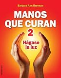 Manos Que Curan 2: Hagase la Luz