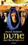 Dune - Der W�stenplanet. Der Roman zum grossen TV- Event auf ProSieben.