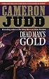 Dead Man's Gold (Judd, Cameron. Underhill Series.)