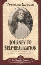Journey to Self-Realization - Collected Talks and Essays. Volume 3 (Collected Talks and Essays)