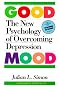 Good Mood: New Psychology of Overcoming Depression