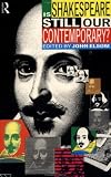 Is Shakespeare Still Our Contemporary?