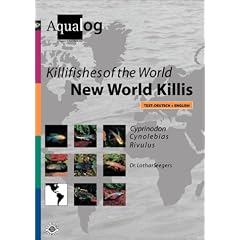 Killifishes of the World: New World Killis (Aqualog Reference Books)