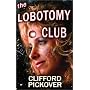 The Lobotomy Club by Clifford A. Pickover
