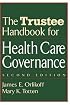Trustee Handbook for Health Care Governance, 2nd Edition