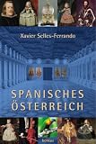 Spanisches &Ouml;sterreich - Xavier Selles-Ferrando, Xavier Selles- Ferrando