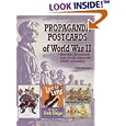 Propaganda Postcards of World War II by  Ron Menchine