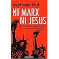 Ni Marx ni J�sus : De la seconde r�volution am�ricaine � la seconde r�volution mondiale
