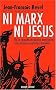 Ni Marx ni J�sus : De la seconde r�volution am�ricaine � la seconde r�volution mondiale
