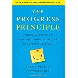 The Progress Principle: Using Small Wins to Ignite Joy, Engagement, and Creativity at Workdi Teresa Amabile