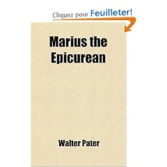 Marius the Epicurean (Volume 4); His Sensations and Ideas