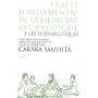 Caraka Samhita - Trait� fondamental de la m�decine ayurv�dique : Tome 2 : Les th�rapeutiques