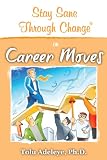 Stay Sane Through Change (R) - Career Moves [Enhanced Edition]
