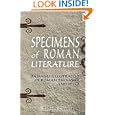 Specimens of Roman Literature: Passages Illustrative of Roman Thought and Style: Selected from the Works of Latin Authors (prose writers and poets) from the earliest period to the times of Antonines