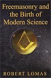 Freemasonry & the Birth of Modern Science