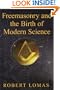 Freemasonry & the Birth of Modern Science