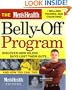 The Men's Health Belly-Off Program: Discover How 80,000 Guys Lost Their Guts...And How You Can Too
