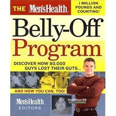 The Men's Health Belly-off Program: How 80, 000 Guys Lost Their Guts...And You Can, Too!