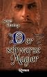 Der schwarze Magier.