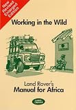 Working in the Wild: Land Rover's Manual for Africa