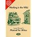 Working in the Wild: Land Rover's Manual for Africa