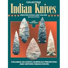 Collecting Indian Knives: Identification and Values (Artifacts and Collectibles)