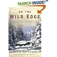 On the Wild Edge: In Search of a Natural Life by David Petersen and John Nichols