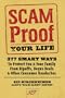 Scam-Proof Your Life: 377 Smart Ways to Protect You & Your Family from Ripoffs, Bogus Deals & Other Consumer Headaches (AARP)