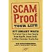 Scam-Proof Your Life: 377 Smart Ways to Protect You & Your Family from Ripoffs, Bogus Deals & Other Consumer Headaches (AARP)