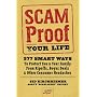 Scam-Proof Your Life: 377 Smart Ways to Protect You & Your Family from Ripoffs, Bogus Deals & Other Consumer Headaches (AARP)