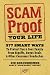 Scam-Proof Your Life: 377 Smart Ways to Protect You & Your Family from Ripoffs, Bogus Deals & Other Consumer Headaches (AARP)