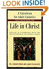 Life in Christ: A Catechism for Adult Catholics