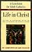 Books : Life in Christ: A Catechism for Adult Catholics