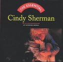 The Essential: Cindy Sherman (Essential (Harry N. Abrams))