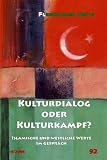 Produkt-Bild: Kulturdialog oder Kulturkampf?: Islamische und westliche Werte im Gespr&auml;ch
