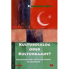 Kulturdialog oder Kulturkampf?: Islamische und westliche Werte im Gespr�ch