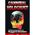 Cannibal Holocaust: And the Savage Cinema of Ruggero Deodato