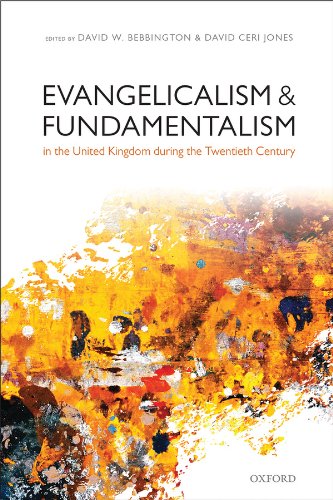Evangelicalism and Fundamentalism in the United Kingdom during the Twentieth Century