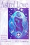 Astral Love: Romance, Ecstasy & Higher Consciousness (Llewellyn's Tantra & Sexual Arts Series)