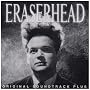 Eraserhead (Original Soundtrack) Eraserhead (Original Soundtrack)