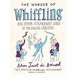The wonder of whiffling : and other extraordinary words in the English language