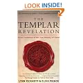 The Templar Revelation: Secret Guardians Of The True Identity Of Christ