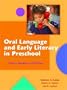 Oral Language and Early Literacy in Preschool: Talking, Reading, and Writing (Preschool Literacy Collection)